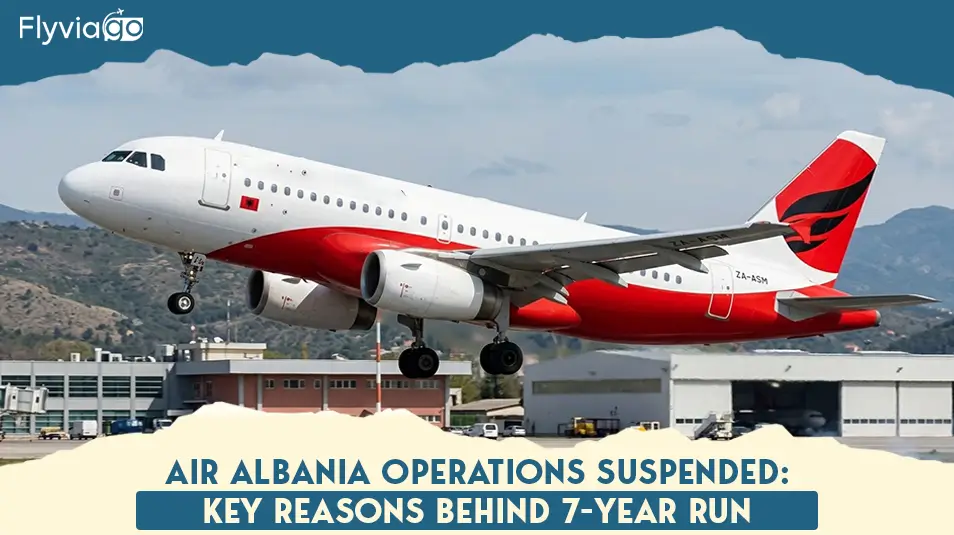 Air Albania Operations Suspended: Key Reasons Behind 7-Year Run Flyviago